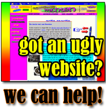 got an ugly website? got an ugly website? We can help!